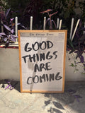 Good Things are Coming
